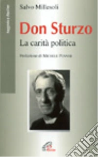 Don Sturzo. La carità politica libro