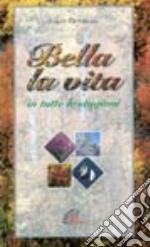 Bella la vita in tutte le stagioni libro