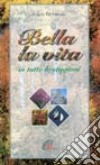 Bella la vita in tutte le stagioni libro