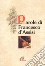 Parole di Francesco d'Assisi libro