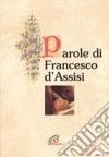 Parole di Francesco d'Assisi libro