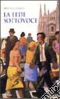 La fede sottovoce libro