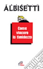 Come vincere la timidezza libro