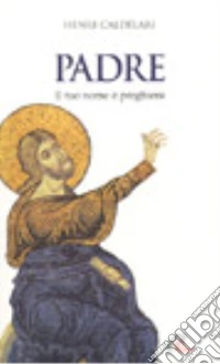 Padre, il tuo nome è preghiera libro