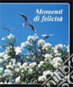 Momenti di felicità libro