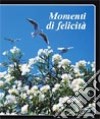 Momenti di felicità libro