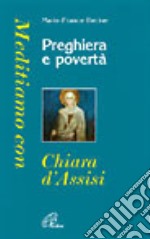 Preghiera e povertà. Meditiamo con Chiara d'Assisi