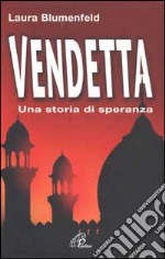 Vendetta. Una storia di speranza libro