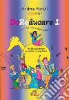 DoReducare. Attività ludico-sonore per bambini dai 3 agli 11 anni. Vol. 1: Esplorazione e movimento libro di Farioli Andrea Creativ (cur.)