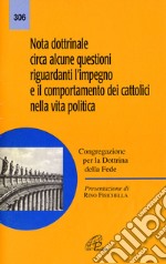 Nota dottrinale circa alcune questioni riguardanti l'impegno e il comportamento dei cattolici nella vita politica libro