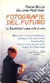 Fotografie del futuro. Le beatitudini come stile di vita libro