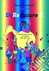 DoReducare. Attività ludico-sonore per bambini dai 3 agli 11 anni. Vol. 2: Ascolto e immaginazione libro di Farioli Andrea Creativ (cur.)