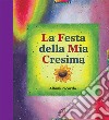 La festa della mia cresima. Album ricordo libro