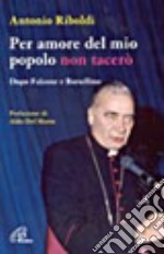 Per amore del mio popolo non tacerò. Dopo Falcone e Borsellino libro