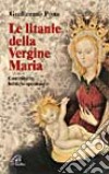 Le litanie della vergine Maria. Commento biblico-spirituale libro