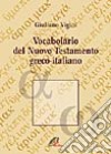 Vocabolario del Nuovo Testamento greco-italiano libro