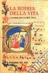 La Bibbia della vita. Commentata dai padri della Chiesa. Miniature del XV-XVI secolo libro di Bonaldo N. (cur.) Capalbo B. (cur.)