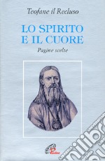 Lo spirito e il cuore. Pagine scelte libro