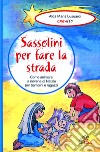 Sassolini per fare la strada. Come animare la novena di Natale per bambini e ragazzi libro