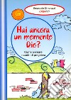 Hai ancora un momento Dio? Come animare incontri di preghiera. Vol. 2 libro