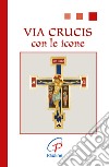 Via crucis. Con le icone libro