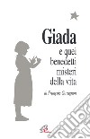 Giada e quei benedetti misteri della vita. Il diario di una ragazza che vuole collegare il suo piccolo seme di vita con il grande bouquet dell'infinito libro di Garagnon François