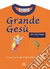 Grande Gesù. Libro dei ragazzi. Vol. 1: Verso il sacramento della riconciliazione libro di Lasconi Tonino Zagara Mimma