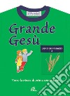 Grande Gesù. Libro dei ragazzi. Vol. 2: Verso la messa di prima comunione libro di Lasconi Tonino Zagara Mimma