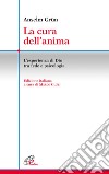 La cura dell'anima. L'esperienza di Dio tra fede e psicologia libro