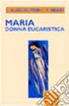 Maria donna eucaristica libro