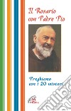 Il rosario con Padre Pio. Preghiamo con i 20 misteri libro di Cammisa R. (cur.)