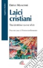 Laici cristiani. Tra identità e nuove sfide libro