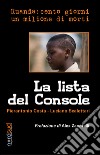 La lista del console. Ruanda: cento giorni un milione di morti libro