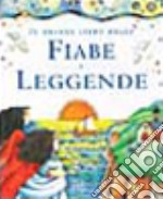 Il grande libro delle fiabe e leggende libro