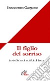 Il figlio del sorriso. Lectio divina sul sacrificio di Isacco libro