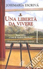 Una Libertà da vivere. Brani scelti libro