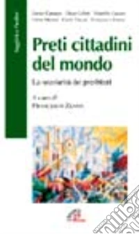 Preti cittadini del mondo. La secolarità dei presbiteri libro