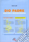 Dio padre creatore e misericordioso libro