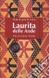 Laurita delle Ande. Vita di Laura Vicuña libro