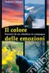 Il colore delle emozioni. Pensieri di un cittadino in campagna libro