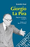 Giorgio La Pira. Profeta di dialogo e di pace libro di Doni Rodolfo