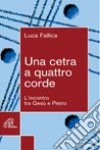 Una cetra a quattro corde. L'incontro tra Gesù e Pietro libro