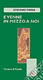 E venne in mezzo a noi. Novena di Natale libro