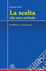 La scelta che non esclude. Buddhismo o cristianesimo