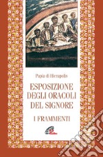 Esposizione degli oracoli del Signore. Frammenti libro