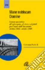 Mane nobiscum Domine. Lettera apostolica all'episcopato, al clero e ai fedeli per l'anno dell'eucaristia: ottobre 2004-ottobre 2005 libro