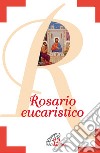 Rosario eucaristico libro di Esse V. (cur.)