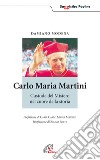 Carlo Maria Martini. Custode del mistero nel cuore della storia libro