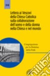 Lettera ai vescovi della Chiesa cattolica. Sulla collaborazione dell'uomo e della donna nella Chiesa e nel mondo libro