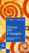 Donne per il Vangelo. Itinerario spirituale per giovani libro